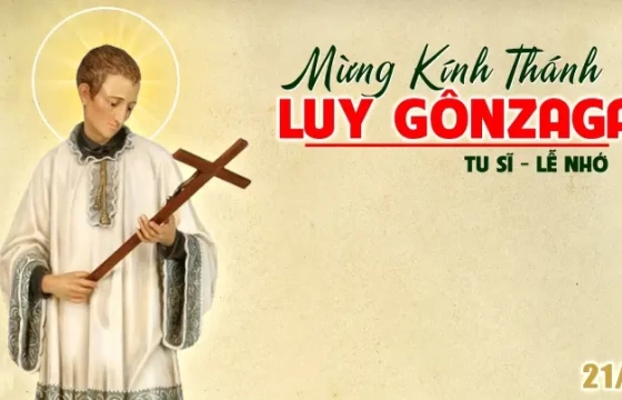 Thứ sáu 21/06/2024 – Thánh Lu-y Gôndaga, tu sĩ - Lễ nhớ