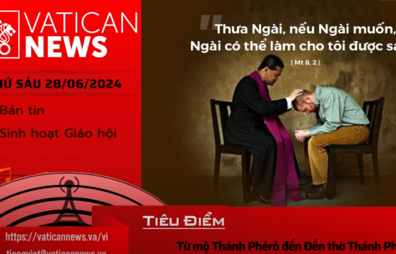Radio thứ sáu 28/06/2024 - Vatican News Tiếng Việt