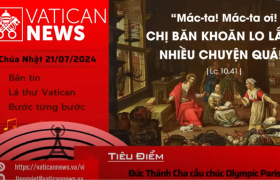 Radio Chúa Nhật 21/07/2024 - Vatican News Tiếng Việt