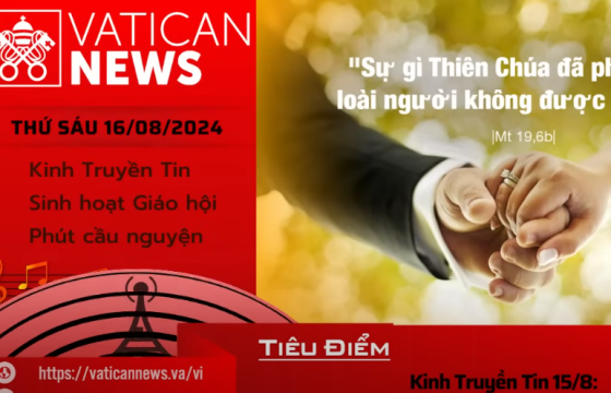 Radio thứ Sáu 16/08/2024 - Vatican News Tiếng Việt