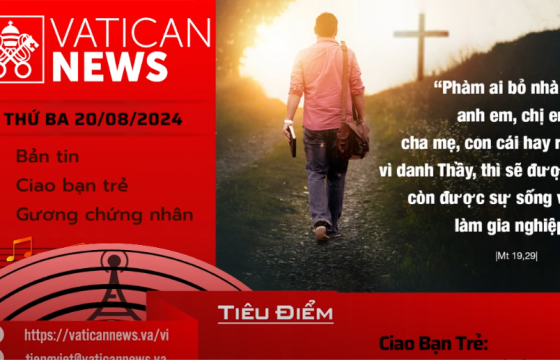 Radio thứ Ba 20/08/2024 - Vatican News Tiếng Việt
