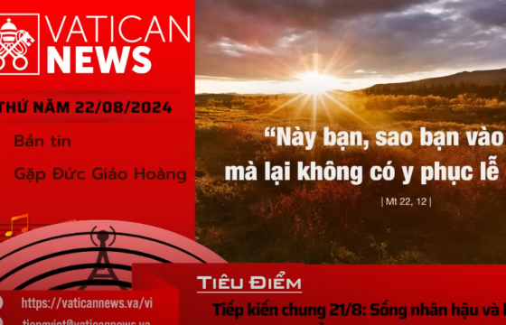 Radio thứ Năm 22/08/2024 - Vatican News Tiếng Việt