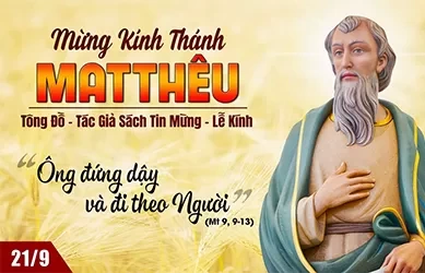 Thứ bảy 21/09/2024 – Thứ Bảy tuần 24 thường niên – THÁNH MÁT-THÊU TÔNG ĐỒ, TÁC GIẢ SÁCH TIN MỪNG - Lễ kính