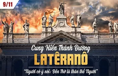 Thứ bảy 09/11/2024 – Thứ Bảy tuần 31 thường niên – CUNG HIẾN THÁNH ĐƯỜNG LATÊRANÔ - Lễ kính