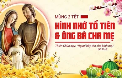 Thứ năm 30/01/202530/01 – Thứ Năm tuần 3 thường niên - MỒNG HAI TẾT ẤT TỴ - KÍNH NHỚ TỔ TIÊN VÀ ÔNG BÀ CHA MẸ