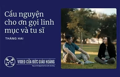 Ý cầu nguyện tháng 2/2025: Cầu cho ơn gọi linh mục và tu sĩ