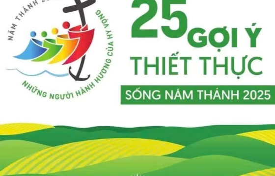 25 gợi ý thiết thực cho người Công giáo - Sống Năm Thánh 2025