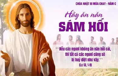 Chúa Nhật 23/03/2025 – CHÚA NHẬT 3 MÙA CHAY Năm C