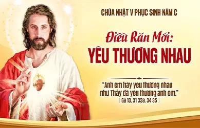 Chúa Nhật 18/05/2025 – CHÚA NHẬT 5 PHỤC SINH Năm C