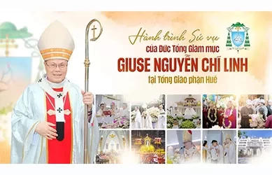 Hành trình sứ vụ của Đức Tổng Giám mục Giuse Nguyễn Chí Linh tại Tổng Giáo Phận Huế