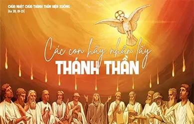 Chúa Nhật 08/06/2025 – CHÚA NHẬT CHÚA THÁNH THẦN HIỆN XUỐNG - Lễ Trọng