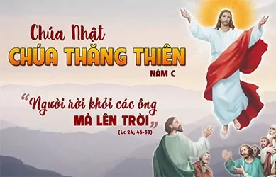 Chúa Nhật 01/06/2025 – CHÚA NHẬT 7 PHỤC SINH Năm C – CHÚA THĂNG THIÊN