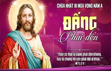 Chúa Nhật 14/12/2025 – CHÚA NHẬT 3 MÙA VỌNG năm A