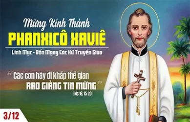 Thứ Tư 03/12/2025 – Thứ Tư tuần 1 mùa vọng – THÁNH PHANXICÔ XAVIÊ linh mục - Bổn mạng các xứ truyền giáo - Lễ kính