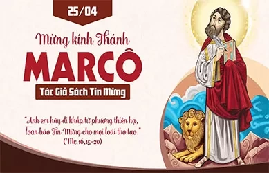 Thứ Bảy 25/04/2026 – Thứ Bảy tuần 3 Phục Sinh – THÁNH MÁCCÔ, TÁC GIẢ SÁCH TIN MỪNG - Lễ kính