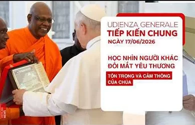 Tiếp kiến chung 17/6/2026 - ĐTC Lêô XIV: Hãy học nhìn người khác bằng đôi mắt yêu thương, tôn trọng và cảm thông của Chúa